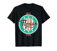 Best Florian Ever funny saying first name Florian T-Shirt