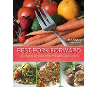 Best Fork Forward: Everyday Dinners After Weight Loss Surgery