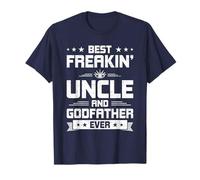 Best Freakin' Uncle And Godfather Ever Uncle T-Shirt