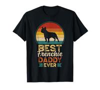 Best Frenchie Daddy Ever, Father's Day, French Bulldog Dad T-Shirt