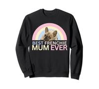 Best Frenchie Mum Ever - French Bulldog Mothers Day Sweatshirt