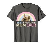 Best Frenchie Mum Ever - French Bulldog Mothers Day T-Shirt