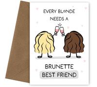 Best Friend Birthday Card for Women - Every Blonde needs a Brunette Best Friend - Celebrate a Friendship, Special Friend, Bestie, BFF or Sister with Love & Laughter