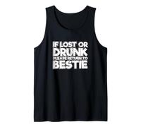 Best Friend Funny If Lost Or Drunk Please Return to Bestie Tank Top