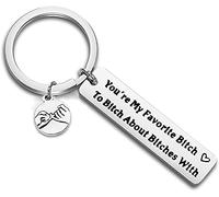Best Friend Keychain Besties Gift You're My Favorite Bitch to Bitch About Bitches with (Bitch with-ky)