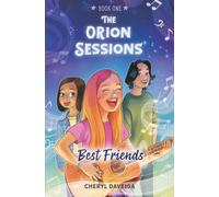 Best Friends: A Contemporary Middle-Grade Story with Music: 1 (The Orion Sessions)