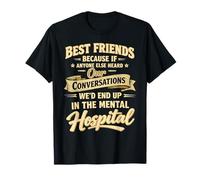 Best Friends Because If Anyone Else Heard Our Conversations T-Shirt
