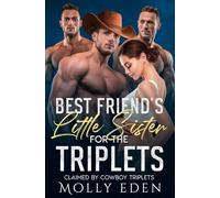 Best Friend's Little Sister for the Triplets (Claimed by the Cowboy Triplets)