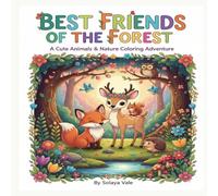 BEST FRIENDS OF THE FOREST: A Cute Animals & Nature Coloring Adventure
