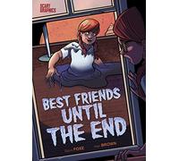 Best Friends Until the End (Scary Graphics)