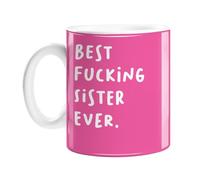 Best Fucking Sister Ever. Ever Mug | Adult Humour Sister Thank You Gift, Rude Birthday Gift for Sister, Sibling Profanity Mug, Pink