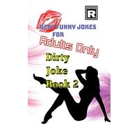 Best Funny Jokes For Adults Only: Dirty Joke Book 2