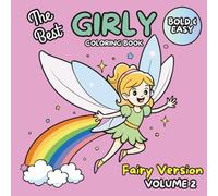 Best Girly Fairy Coloring Book for Girls: Bold and Simple Pages Filled with Cute Fairies, Flowers, and Sparkles Volume 2