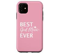 Best God Mom Ever Godmother Mothers Day God Mother Birthday Case for iPhone 11