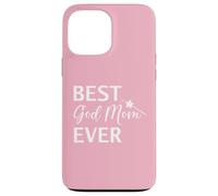 Best God Mom Ever Godmother Mothers Day God Mother Birthday Case for iPhone 13 Pro Max
