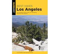 Best Hikes Los Angeles: The Greatest Trails in the LA Mountains, Beaches, and Canyons, Second Edition (Best Hikes Near Series)