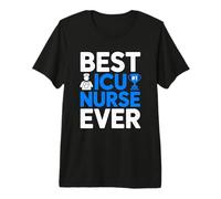 Best ICU Nurse Ever Critical Care Registered Nurse Premium T-Shirt
