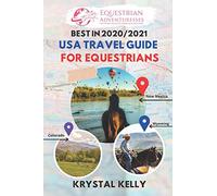 Best in 2020 USA Travel Guide for Equestrians: Learn about horseback riding Wyoming, Oregon, Utah, and countless other States in the USA (Horse Riding ... Guide Book) (Horse Riding Travel Guide Books)