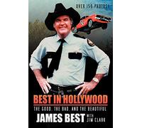 Best in Hollywood: The Good, the Bad, and the Beautiful