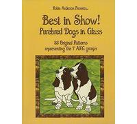 Best in Show!: Purebed Dogs in Glass
