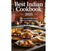Best Indian Cookbook 2025: Your Essential Collection of India’s Most Beloved Recipes