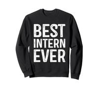 Best Intern Ever Sweatshirt