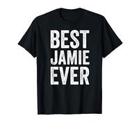 Best Jamie Ever Shirt Funny Personalized First Name Jamie T-Shirt