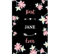 Best Jane ever: Pretty Notebook Jane women - 6x9 lined pages - girl appreciation gift for Jane personalized name with Flowers