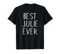 Best Julie Ever Shirt Funny Personalized First Name Julie T-Shirt