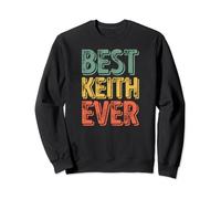 Best Keith Ever Shirt Funny Personalized First Name Keith Sweatshirt