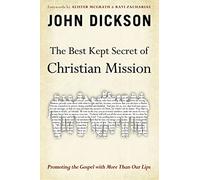 The Best Kept Secret of Christian Mission: Promoting the Gospel with More Than Our Lips