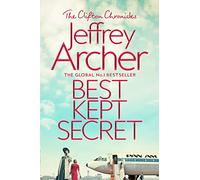 Best Kept Secret: The Gripping And Pulse-Pounding Novel From International Bestselling Author Jeffrey Archer: 3 (The Clifton Chronicles, 3)