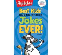 Best Kids' Knock-Knock Jokes Ever! Volume 2 (Highlights(tm) Laugh Attack! Joke Books): More of the Best Knock-Knock Jokes for Ages 6-9 in This Kid-Friendly Joke Book (HL Laugh Attack! Joke Books)