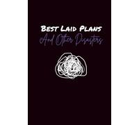 Best Laid Plans and Other Disasters: Lined Journal | A Sarcastic Notebook for Plans That Failed, Chaos That Followed & Lessons Not Learned