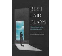 Best Laid Plans : Women Coming of Age in Uncertain Times