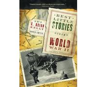 Best Little Stories from WWII: More than 100 true stories
