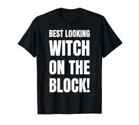 Best Looking Witch! Funny Witches Costume T-Shirt