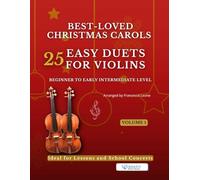 Best-Loved Christmas Carols - 25 Easy Duets for Violins - Volume 1: Beginner to Early Intermediate Level - Easy Keys - Large Print Notation - With ... - 25 Easy Duets for Violins - Volumes 1 & 2)