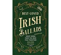Best-Loved Irish Ballads: Great Songs from the Irish Folk Tradition