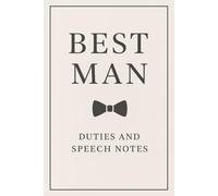 Best Man Notebook - Modern Minimalist Edition: Duties, Tips & Speech Notes for the Stylish Gentleman (The Best Man Gift Series)