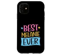 Best Melanie Ever Matching Personalized First Name Case for iPhone 11
