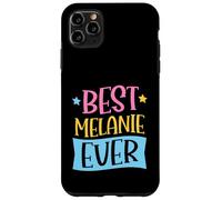 Best Melanie Ever Matching Personalized First Name Case for iPhone 11 Pro Max