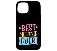 Best Melanie Ever Matching Personalized First Name Case for iPhone 15