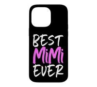 Best Mimi Ever Family Cool Funny Case for iPhone 14 Pro Max