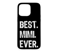 Best Mimi Ever Family Cool Funny Case for iPhone 15 Pro Max