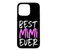 Best Mimi Ever Family Cool Funny Case for iPhone 15 Pro Max