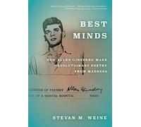 Best Minds: How Allen Ginsberg Made Revolutionary Poetry from Madness