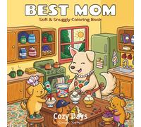 Best Mom - Cozy Days: A Soft & Snuggly Coloring Book for Adults and Teens