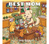 Best Mom - Cozy Days: A Soft & Snuggly Coloring Book for Adults and Teens Featuring Super Cute Animal Characters with Easy and Simple Designs for Relaxation