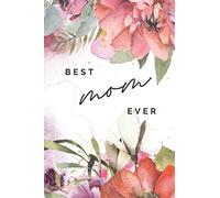 Best Mom Ever notebook, Mother's Day Notebook Gift, Lined Journal Notebook with floral cover